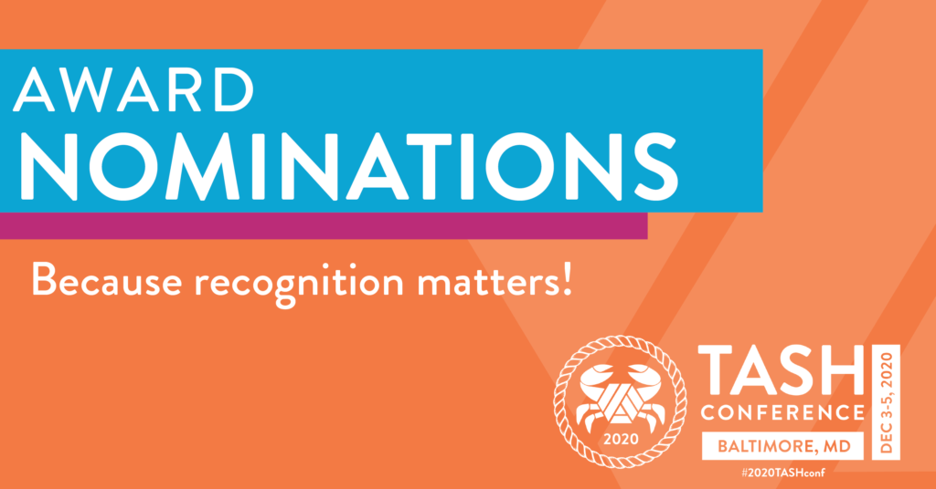 Award Nominations: Because recognition matters! Against a TASH Mobius strip watermark and the TASH Conference logo