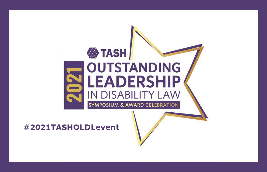 The 2021 TASH Outstanding Leadership in Disability Law Symposium and Awards Celebration banner. A gold and purple star against a background of faded pale purple light flares. It includes the detail that it is July 14, 2021, using a virtual online platform.