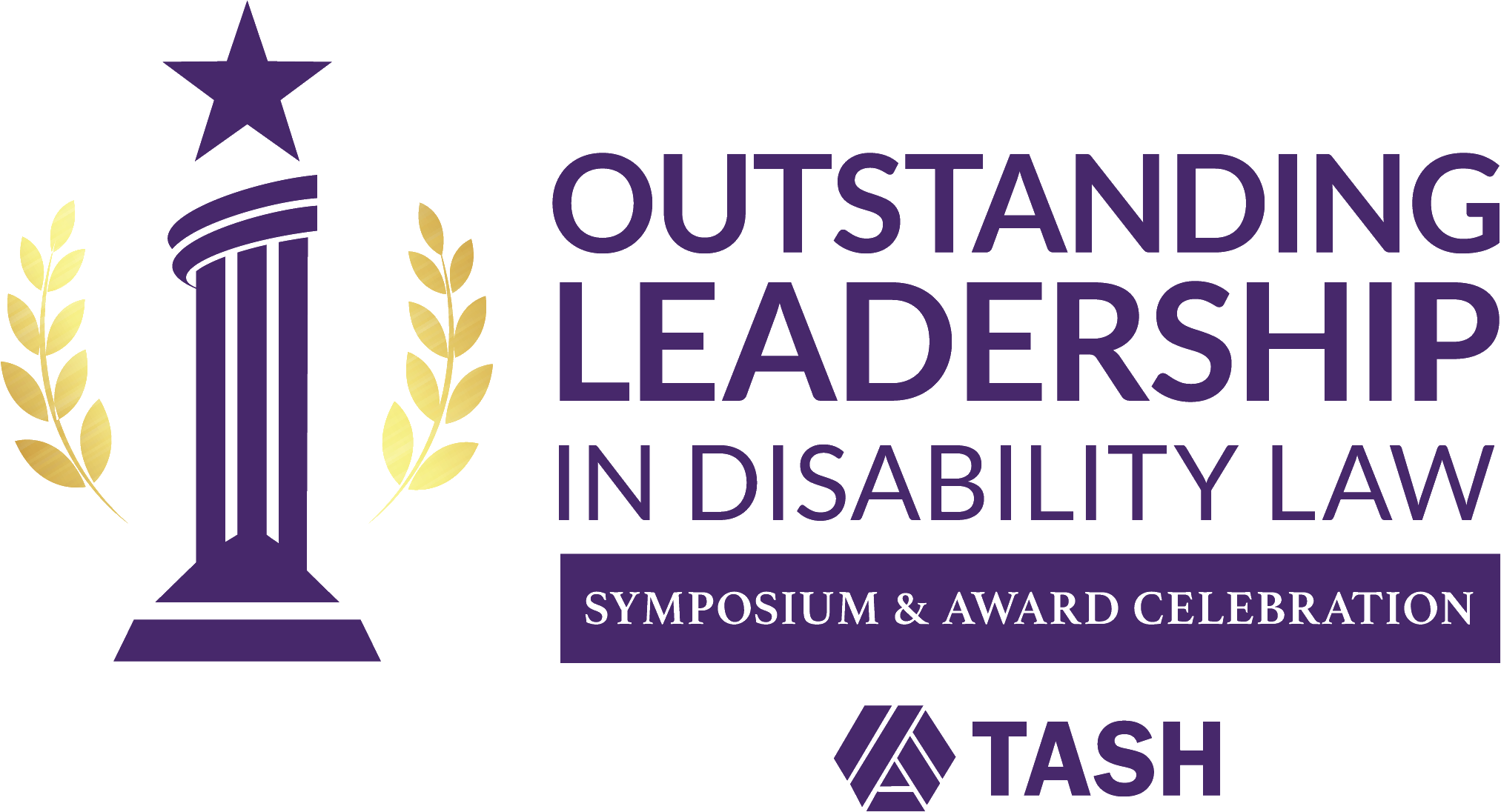 The logo for the Outstanding Leadership in Disability Law Symposium and Award Celebration. The event title in purple with an illustration of a stylized Doric column with a star and laurels in gold to the left and the TASH Möbius strip below.